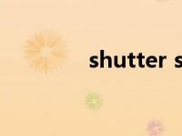 shutter speed（shutter）